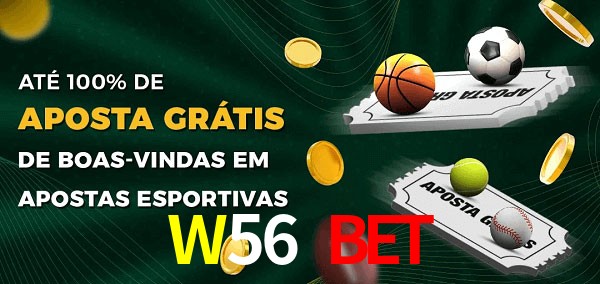 W56 BET Ate 100% de Aposta Gratis